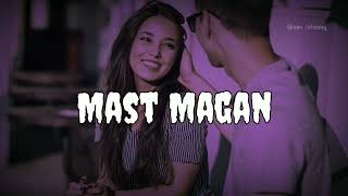 Mast Magan || Slowed+Reverab || Arijit Singh | Textaudio Lyrics