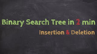 Binary Search Tree | Insertion and Deletion in 2 min
