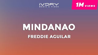 Freddie Aguilar - Mindanao (Official Lyric Video)