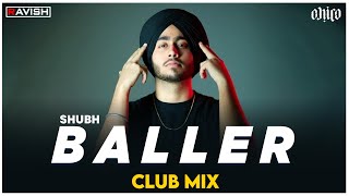 Baller | Shubh | Reggaeton Mix | DJ Ravish & DJ Chico