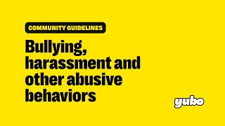 Yubo Community Guidelines - Bullying, Harassment, and Other Abusive Behavior