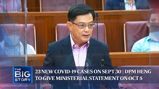 23 new Covid-19 cases on Sept 30 | DPM Heng to give ministerial statement on Oct 5 | THE BIG STORY