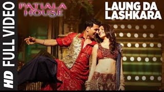 Laung Da Lashkara ( Patiala House ) Full Song | Feat . Akshay Kumar , Anushka Sharma