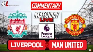 LIVERPOOL vs MAN UNITED Live Stream COMMENTARY Premier League Football | Lineups + Livescores