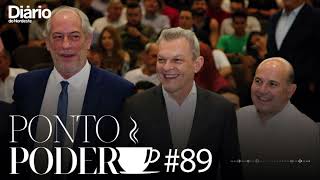 #89 - PDT cirista sobe o tom contra Camilo e Elmano; petistas reagem | PontoPoder Cafezinho