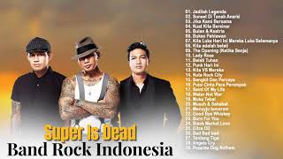 SUPER IS DEAD (SID) FULL ALBUM - BAND ROCK INDONESIA - LAGU ROCK INDONESIA TERBAIK & TERPOPULER