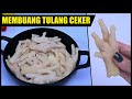 Tips Lengkap Membuang Tulang Ceker