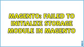 Magento: Failed to initialize storage module in magento (2 Solutions!!)