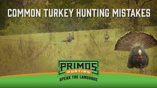 Common Turkey Hunting Mistakes