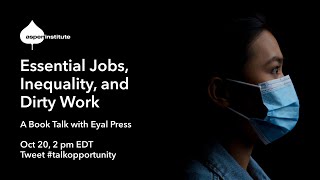 Essential Jobs, Inequality, and “Dirty Work”: A Book Talk with Eyal Press