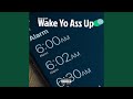 Wake Yo Ass Up