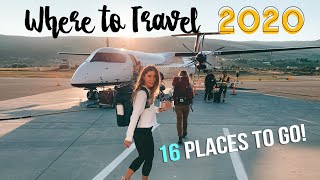 WHERE to TRAVEL in 2020: 16 PLACES you NEED TO GO in 2020!