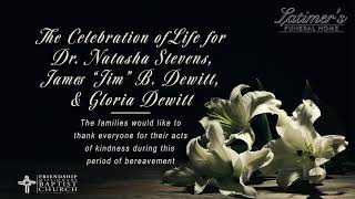 Celebration of Life for Dr. Natasha Stevens, James (Jim) B. Dewitt, and Gloria Dewitt
