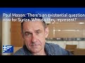 Greece is a country divided... will they see violence on the streets? Paul Mason (Episode 7)