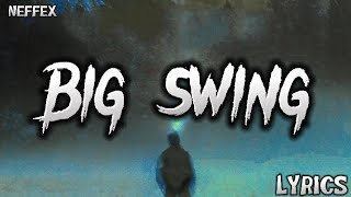 NEFFEX - Big Swing (Lyrics)