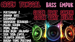 ORGEN TUNGGAL DANGDUT KALEM BASS EMPUK COCOK BUAT SANTAI SAMBIL BEKERJA