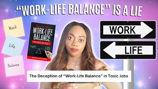 Work Life Balance Is A Scam
