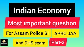 Indian Economy Most important question answer for Assam Police SI ,DHS ,APSC JAA Exam 2022.