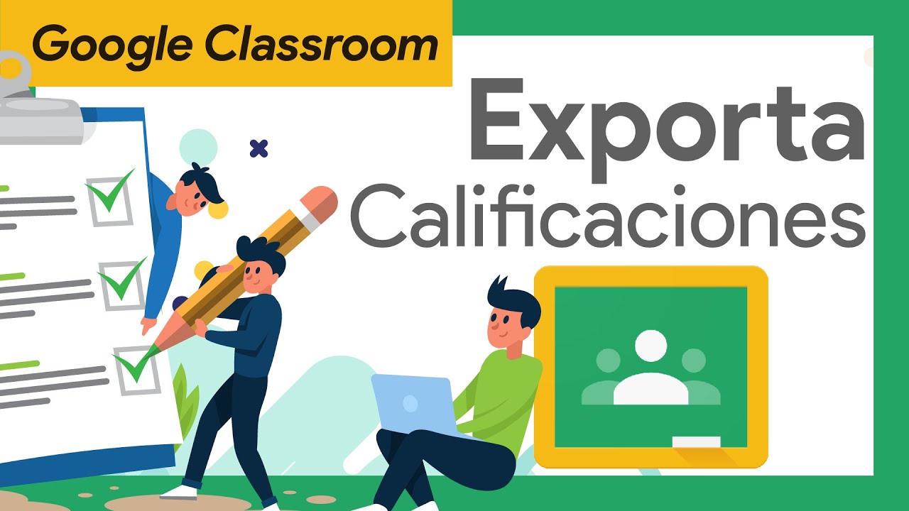 🟢 Cómo EXPORTAR CALIFICACIONES En GOOGLE CLASSROOM | Crea Resúmenes De ...