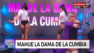 MAHUE LA DAMA DE LA CUMBIA | Vamos A Pasarla Bien | 23 de Junio