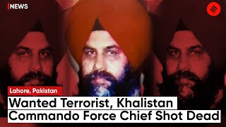 Wanted Terrorist And Khalistan Commando Force Chief Paramjit Panjwar Shot Dead In Lahore