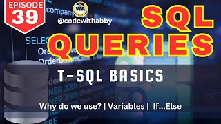 T-SQL Basics Explained | What, Why, Variables & IF ELSE | SQL Server Tutorial | @codewithabby|2025
