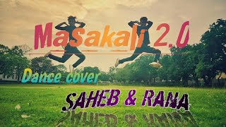 Masakali 2.0|A R Rahman|ft. Sidharth Malhotra and Tara Sutaria|Dance cover|Rana & Saheb|Danspiration