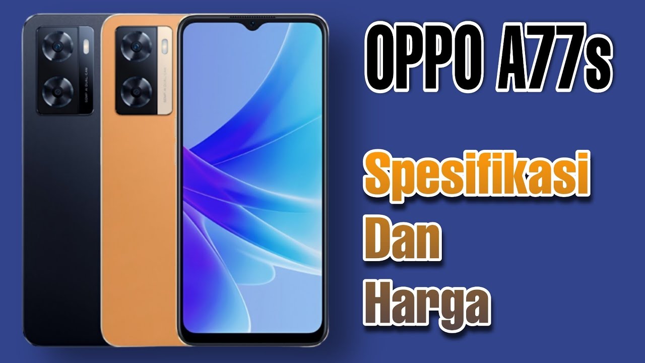 RESMI !! OPPO A77s DI INDONESIA HARGA DAN SPESIFIKASI, 52% OFF