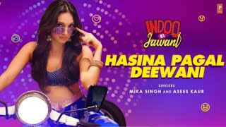 Hasina Pagal Deewani: Indoo Ki Jawani l Kiara Advani , Aditya Seal l Mika Singh , Asees Kaur