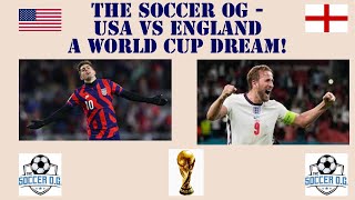 USA 🇺🇸 Vs England 🏴󠁧󠁢󠁥󠁮󠁧󠁿, a World Cup matchup that matters.. The Soccer OG