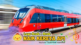 Lagu Anak Naik Kereta Api Siapa Hendak Turut - Lagu Anak Balita Indonesia | Dodo Kids