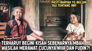 TERHARU!! BEGINI KISAH SEBENARNYA MBAH WASILAH MENGHIDUPI NIVA DAN FUDIN?! RELA BERJUANG SENDIRIAN..