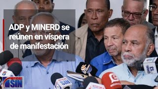 ADP y MINERD se reúnen en víspera de manifestación