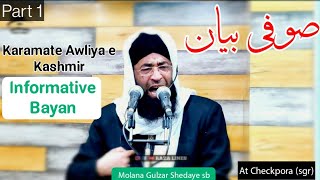 Sufi Bayan By Molana Gulzar Shedaye sb || PART 1 karamate Awliya e Kashmir || At Checkpora Srinagar