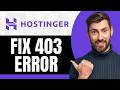 How To Fix Hostinger 403 Forbidden Error [NEW 2026 Guide]