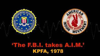 The FBI Takes AIM (KPFA, 1978)