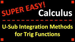 U-Sub Integration Methods for Trig Functions ❖ Calculus