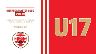 KVFC TV - MLSZ U17 III. OSZTÁLY, 3. forduló: Filo SE–Várda LA 0–10 (0–4) összefoglaló