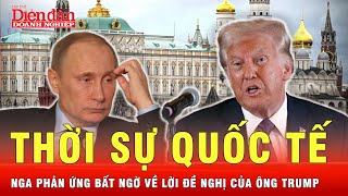 Thời sự quốc tế: Nga phản ứng bất ngờ với ông Trump về xung đột Ukraine | Cập nhật sáng