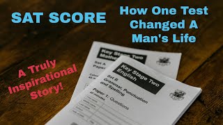 SAT Score: How One Test Changed A Man's Life