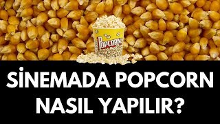 Sinemada popcorn nasıl yapılır?