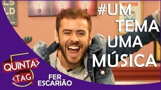 QUINTA TAG - Fernando Escarião | TAG Um Tema Uma Música