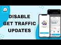 How To Disable Get Traffic Updates On Waze App | Step By Step