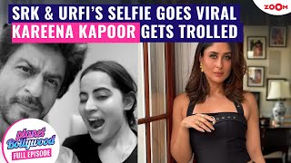 Shah Rukh Khan’s selfie with Urfi Javed breaks internet | Kareena Kapoor FACES criticism