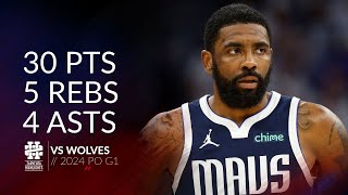 Kyrie Irving 30 pts 5 rebs 4 asts vs Wolves 2024 PO G1