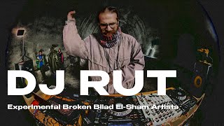 DJ RUT -  Experimental Broken Bilad El-Sham Artists