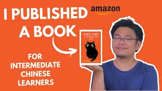 I Published a Book on Amazon for Intermediate Chinese Learners.