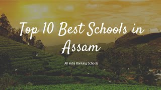 Top 10 Best Schools in Assam || Assam Best Schools in 2021|| AIR Schools in Assam