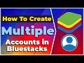 How to Create Multiple Accounts in Bluestacks 5 & Bluestacks 10❗(2024) (Tutorial)✅