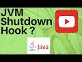 What is JVM Shutdownhook
